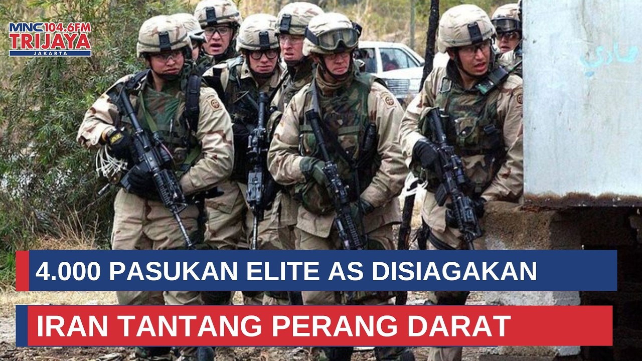 4.000 Pasukan Elite AS Disiagakan, Iran Siap Hadapi Perang Darat| Trijaya Update