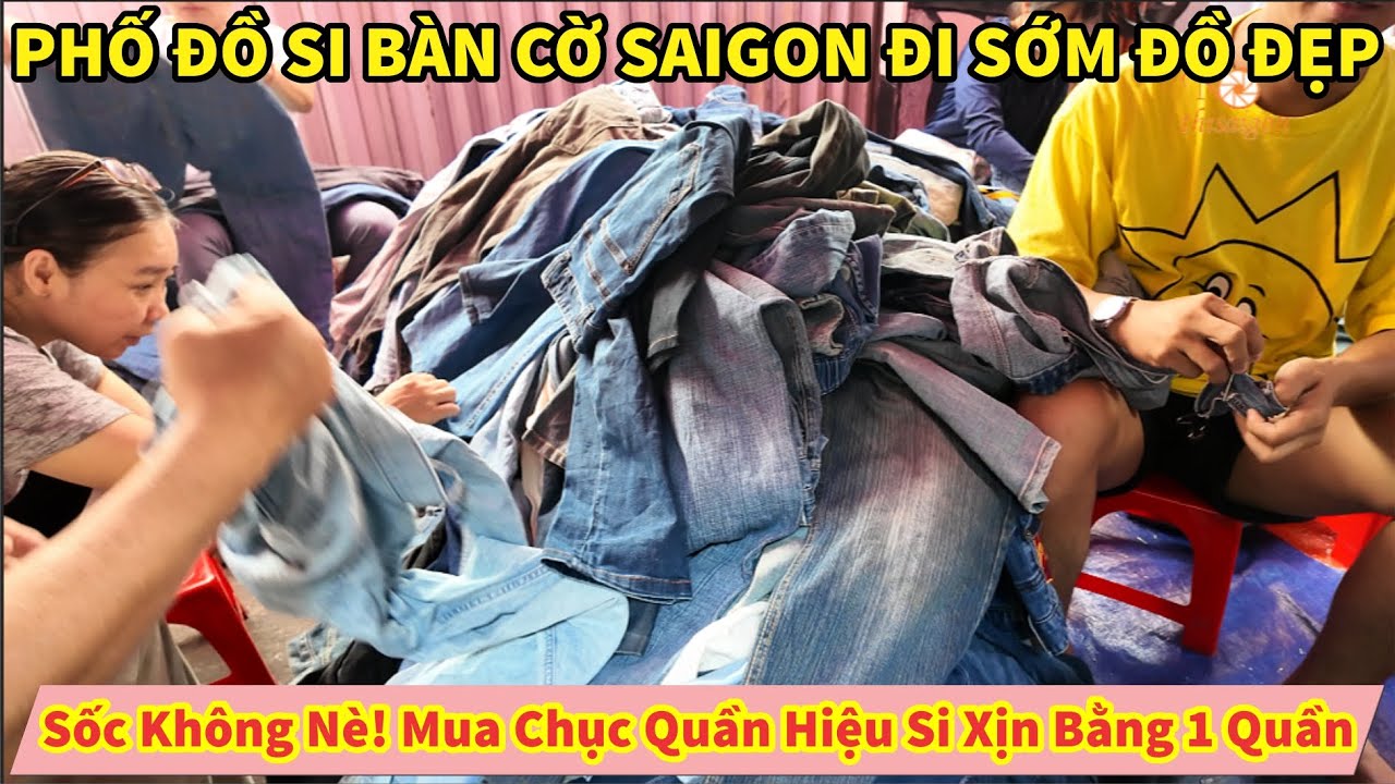 Sốc Không Nè! Mua Chục Quần Hiệu Si Xịn Bằng 1 Quần Real Mới CHỢ BÀN CỜ SAIGON Đi Sớm Lựa Đồ Đẹp