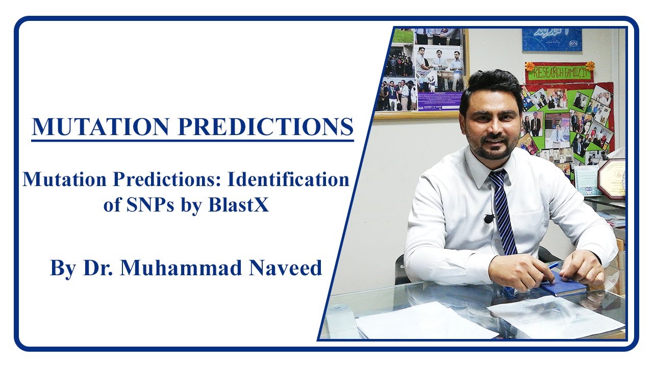 Mutation Predictions: Identification & Naming of Mutation by BlastX: Lec 9 Part1 Dr. Muhammad Naveed