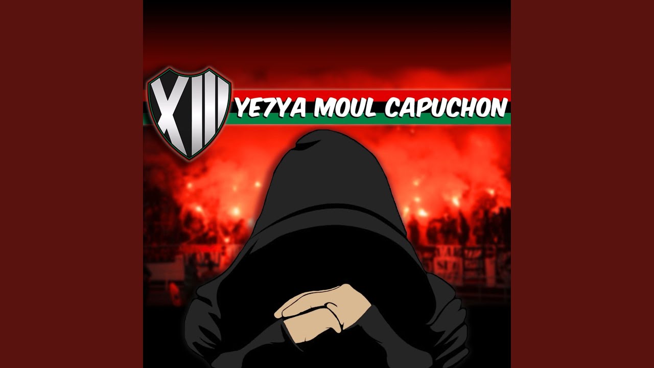 Ye7ya Moul Capuchon