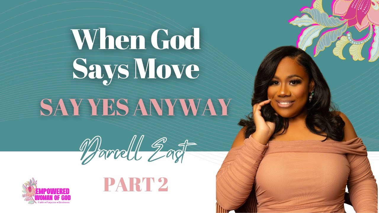 God Said Move: Prophetic Dreams, Worship, and Raising Sons Who Hear God | Darcell East (Part 2/2)