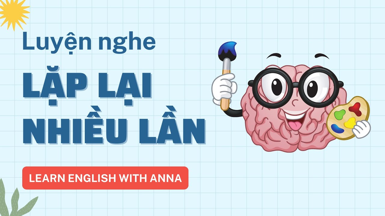 Luyện nghe Tiếng Anh LẶP LẠI nhiều lần | Your Brain
