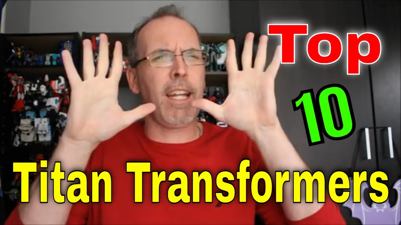 GotBot Counts Down: Top 10 Titan Transformers