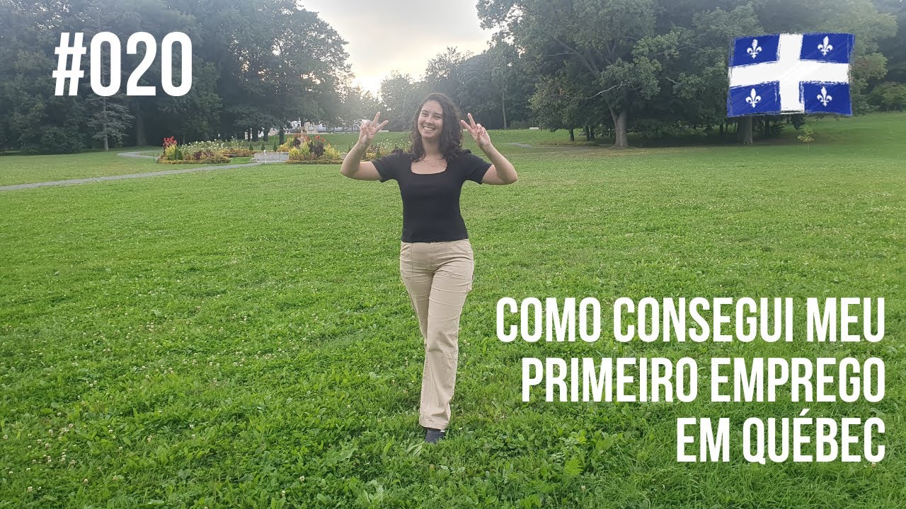 #020 - Como Consegui Meu Primeiro Emprego | Québec | Canadá