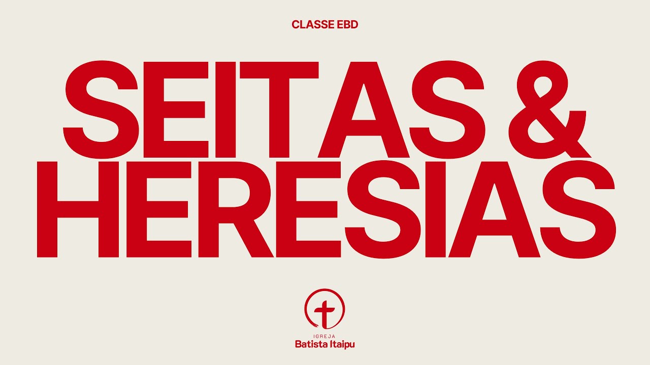 EBD | Seitas & Heresias | Aula 03