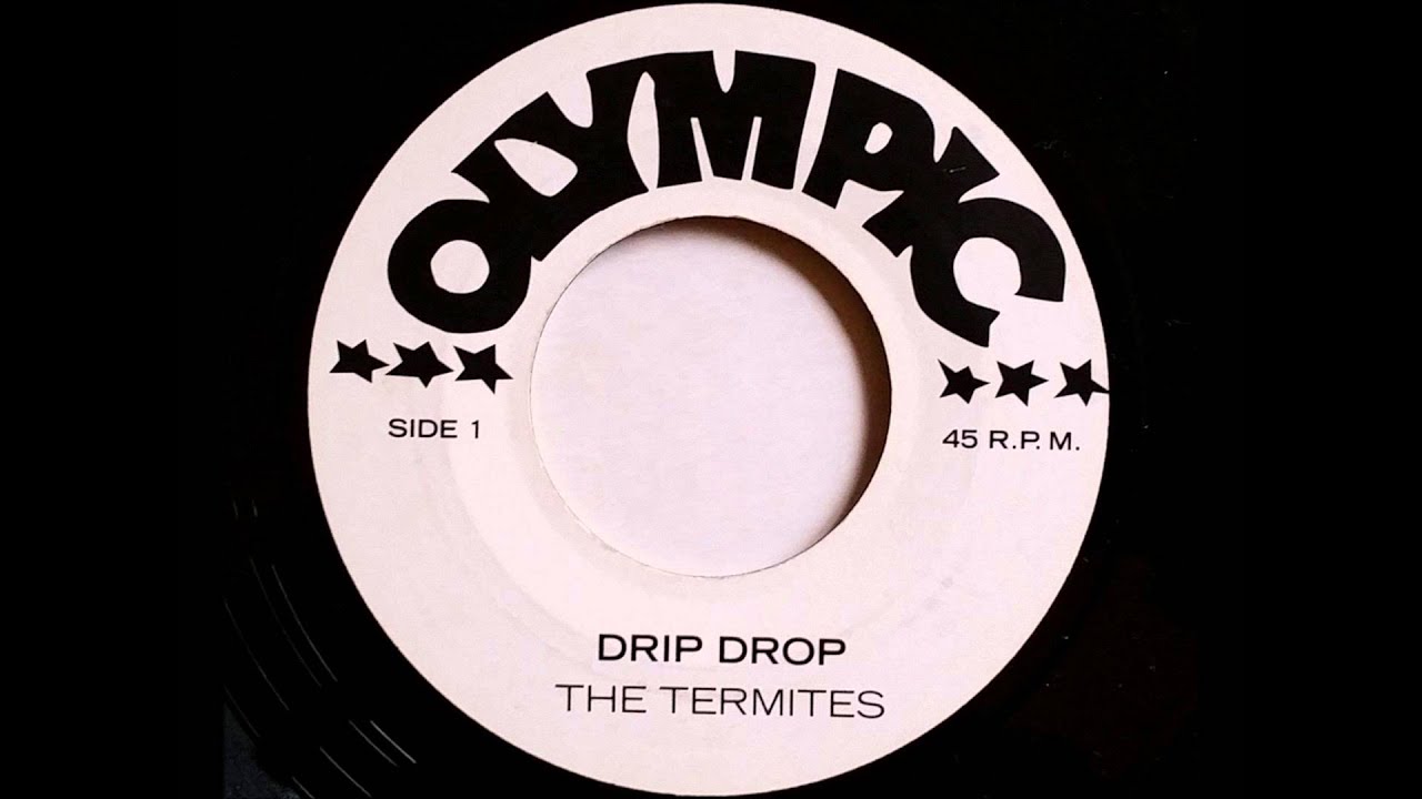The Termites Drip Drop - Olympic