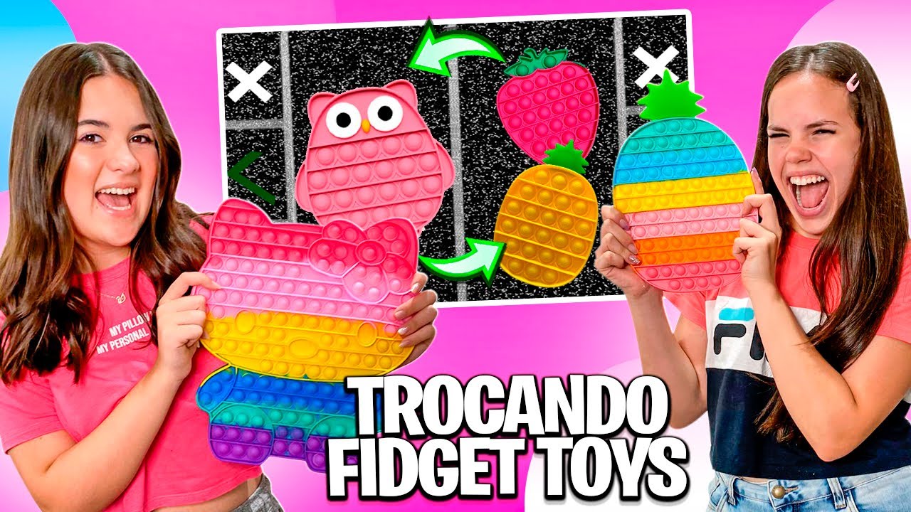 TROCA DE FIDGET TOYS * ELA TEM UM POP IT PROIBIDO 🚫