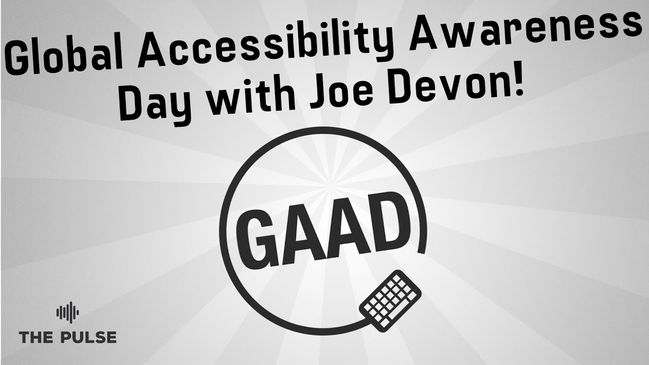 Global Accessibility Awareness Day with Joe Devon! | The Pulse