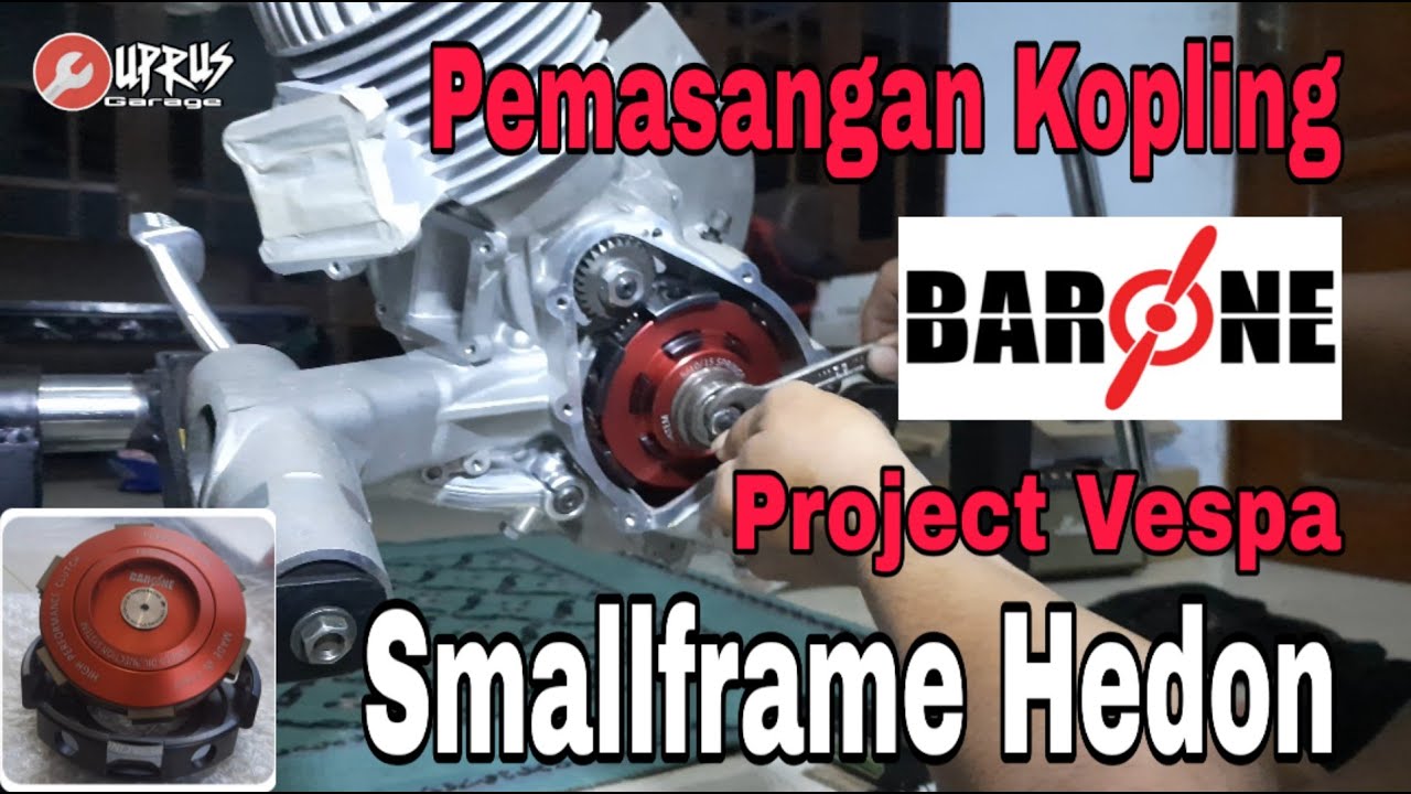 Cara pemasangan kopling vespa smallframe fabbri barone 144cc