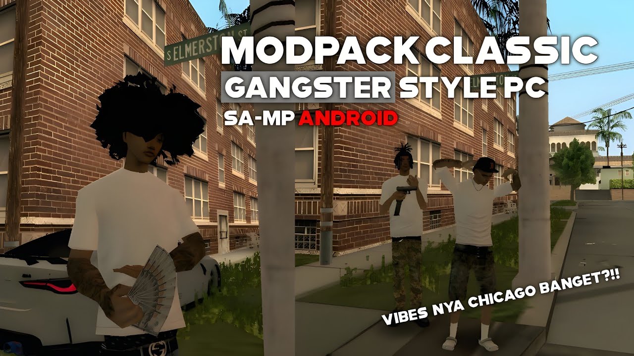 MODPACK CLASSIC GANGSTER STYLE PC | VIBES NYA CHICAGO BANGET?!! | GTA SAMP ANDROID