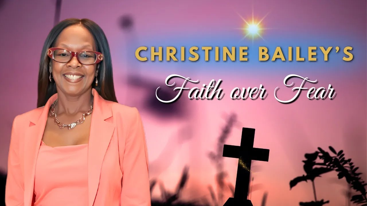 CHRISTINE'S FAITH over FEAR