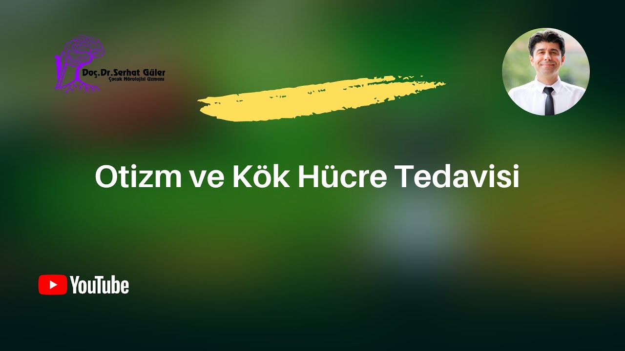 Otizm ve Kök Hücre Tedavisi