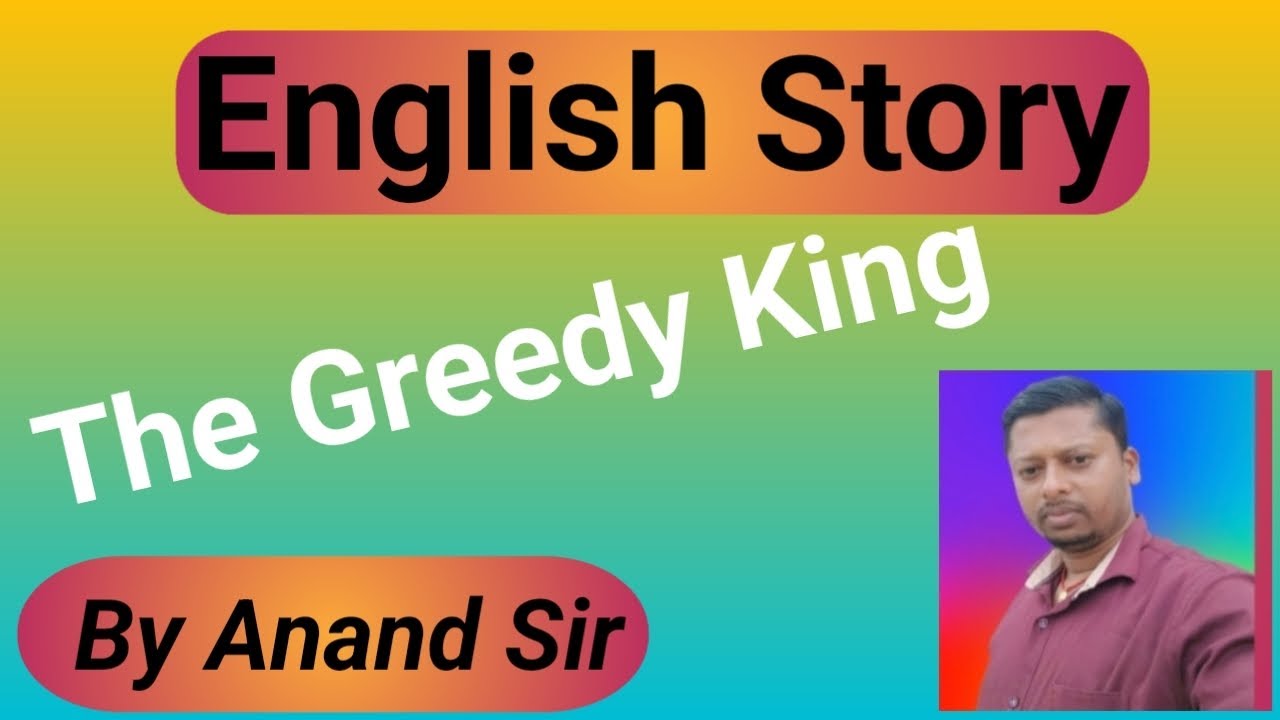 The story of Greedy King, लालची राजा की कहानी