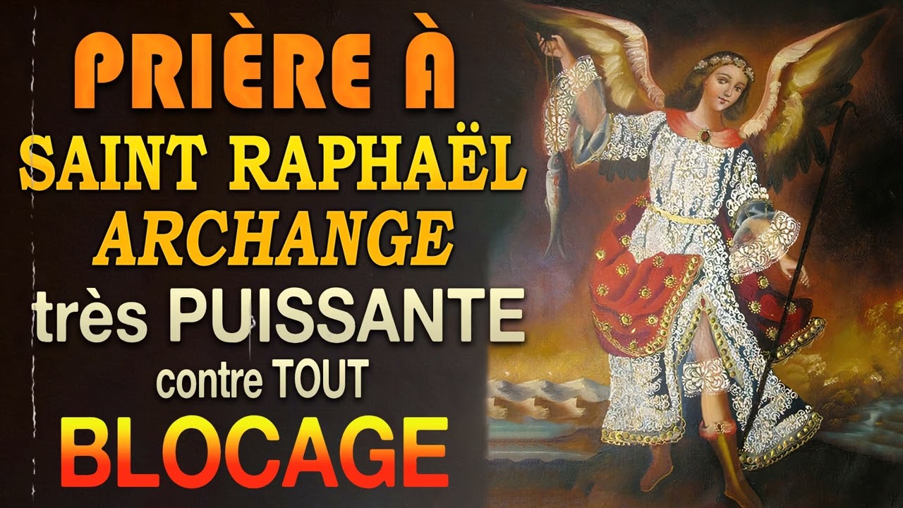 PRIÈRE à Saint RAPHAËL ARCHANGE contre TOUT BLOCAGE 💫 LITANIES de SAINT RAPHAËL ARCHANGE