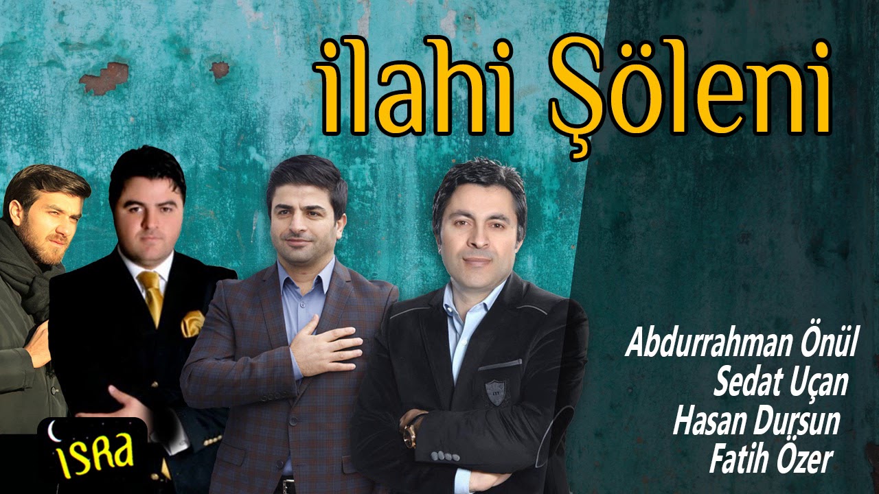 İlahi Şöleni - Sedat Uçan-Abdurrahman Önül-Hasan Dursun-Fatih Özer