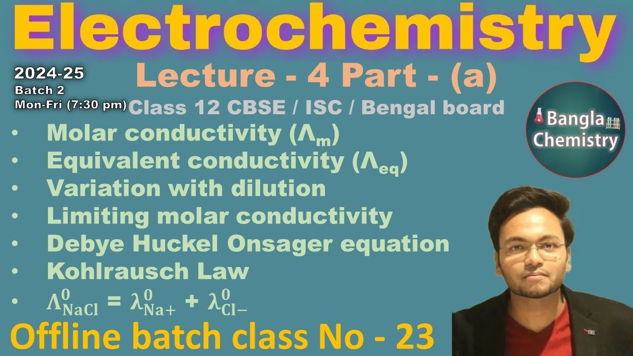 Electrochemistry-Class 12- L4(a)-Batch2- Molar conductivity, variation with dilution, Kohl Raush law