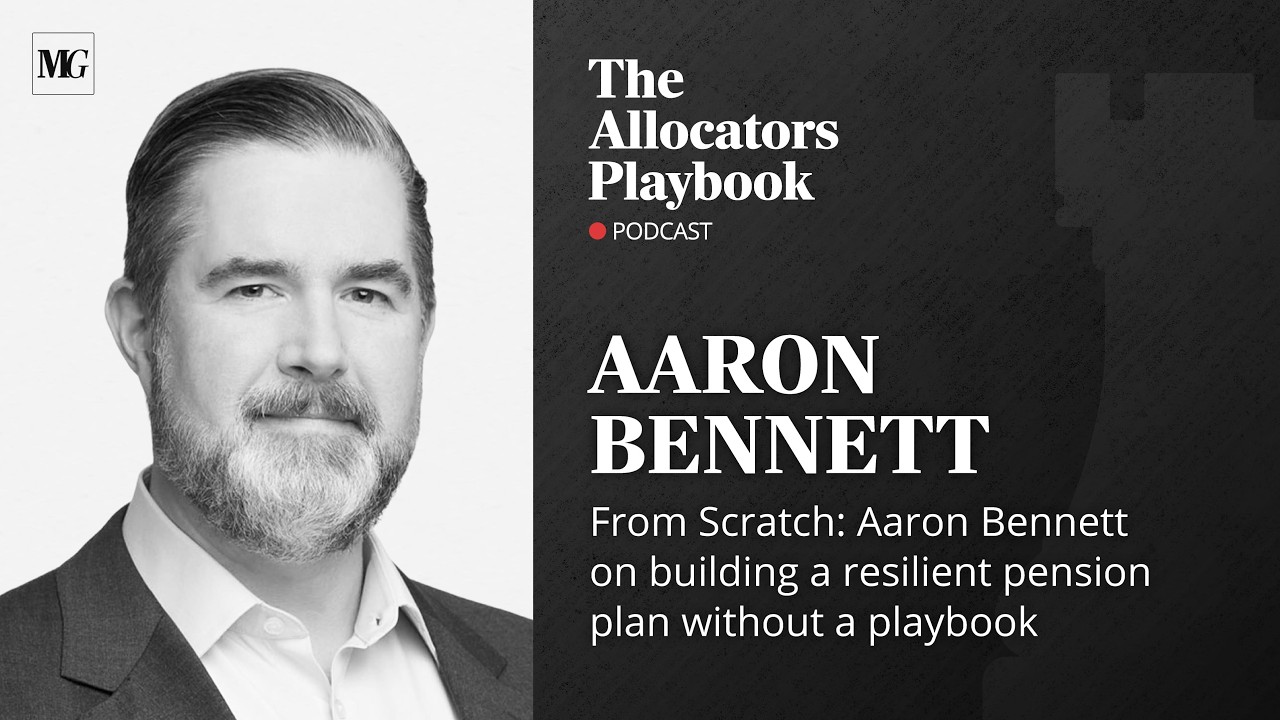 From Scratch: Aaron Bennett on building a resilient pension plan without a playbook
