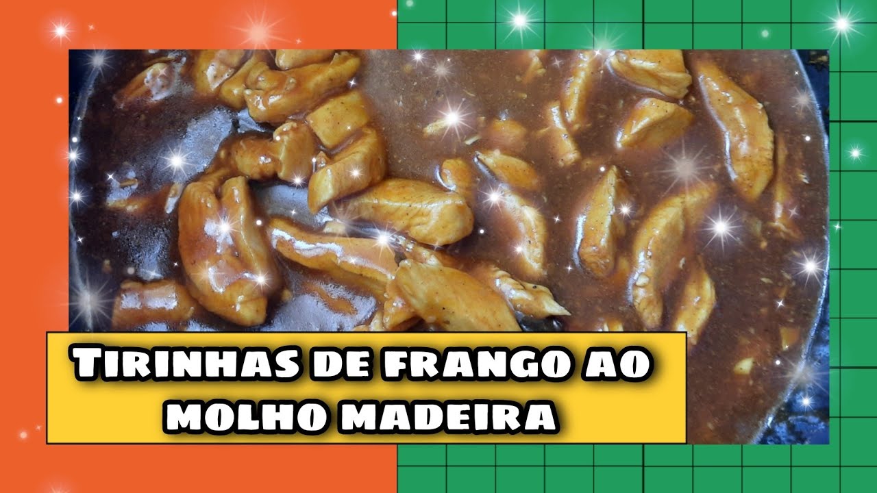 COMO FAZER TIRINHAS DE FRANGO AO MOLHO MADEIRA