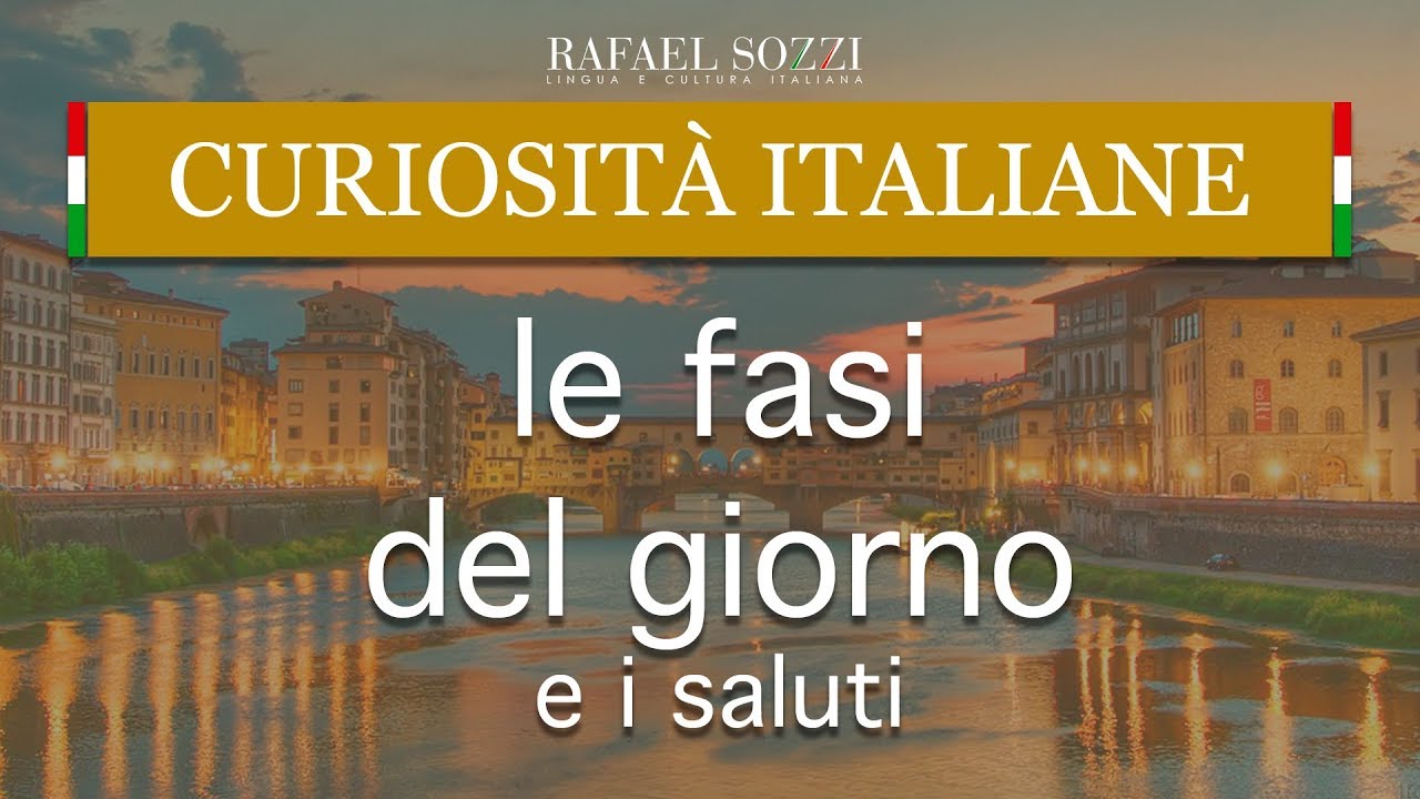 COMO SE DIZ BOM DIA EM ITALIANO - LE FASI DEL GIORNO - Curiosità italiane #3
