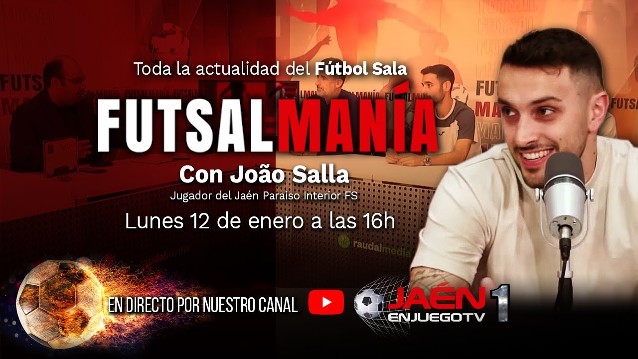 🚨DIRECTO TV | FUTSALMANÍA | Con João Salla y toda la actualidad del Jaén Paraíso interior‼