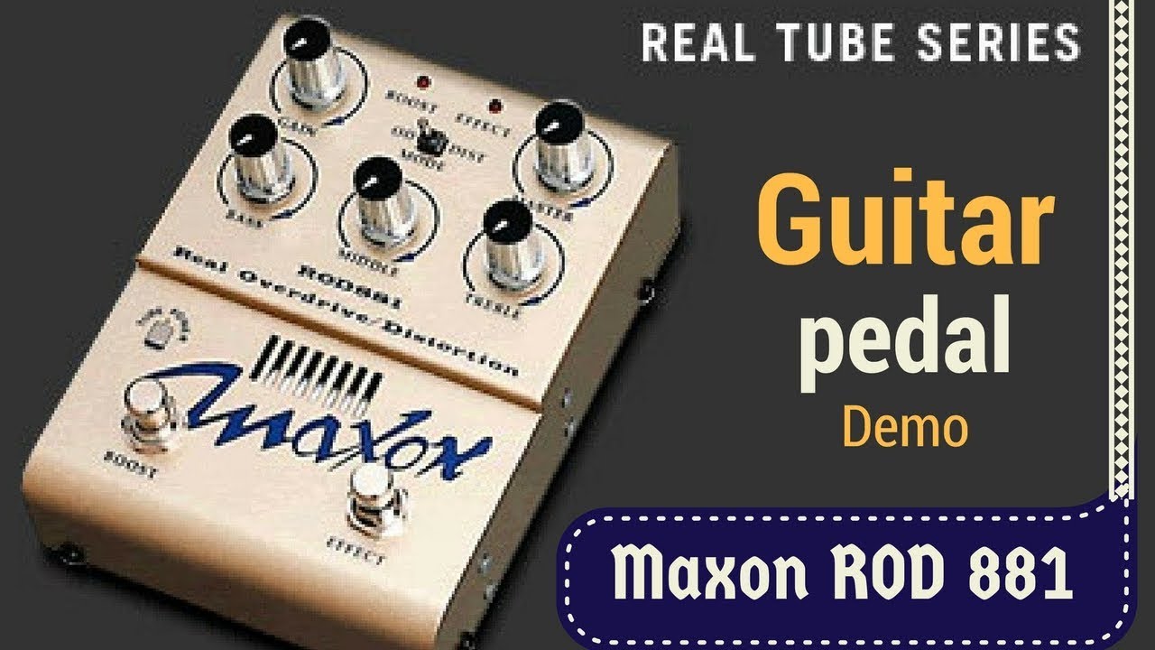 Maxon ROD881 - Real Tube Overdrive Distortion pedal demo.