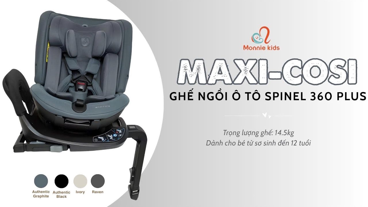Hướng Dẫn Sử Dụng Ghế Ngồi Ô Tô Maxi-Cosi Spinel 360 Plus