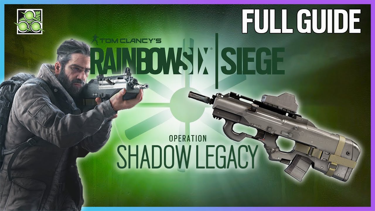 Shadow Legacy FULL GUIDE + Gameplay – Rainbow Six Siege Y5S3 [2020]