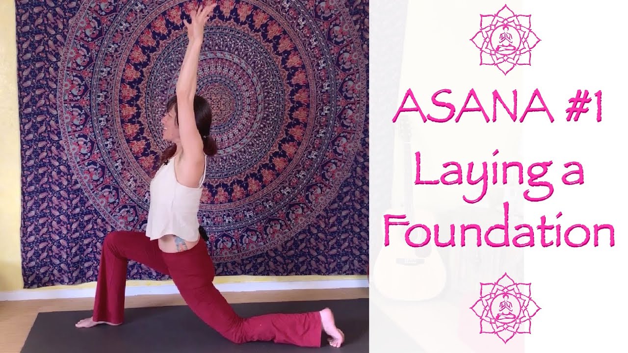 Architecture of Asana #1, Laying a Foundation - Yoga Flow with Jen Hilman