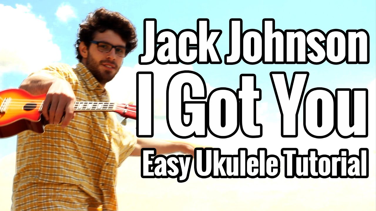 I Got You - Ukulele Tutorial - Jack Johnson