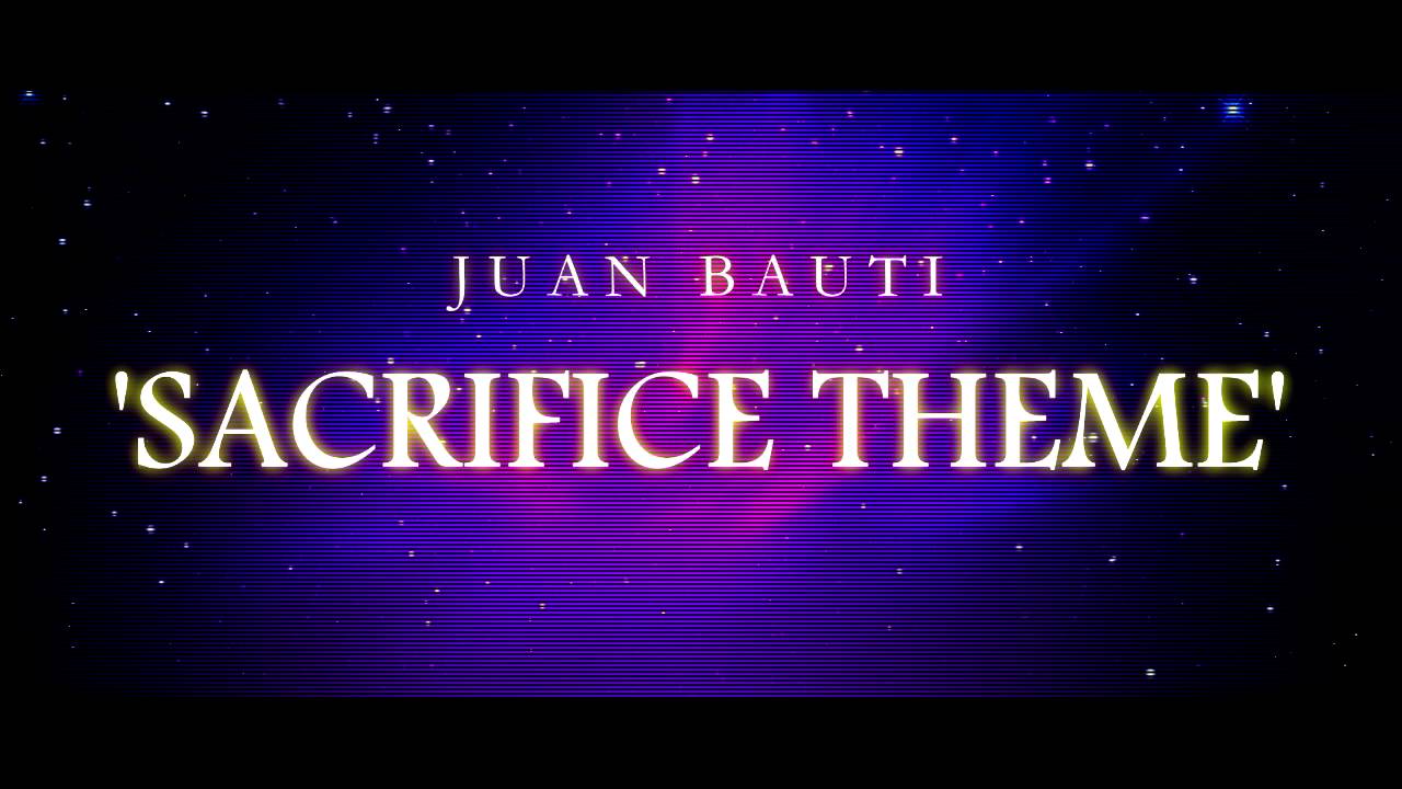 Juan Bauti - Sacrifice Theme (ORCHESTRAL)