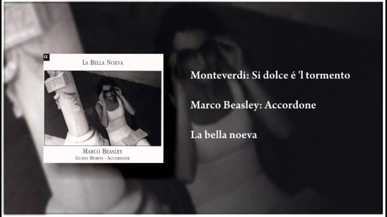 Monteverdi: Si dolce é 'l tormento - Marco Beasley: Accordone
