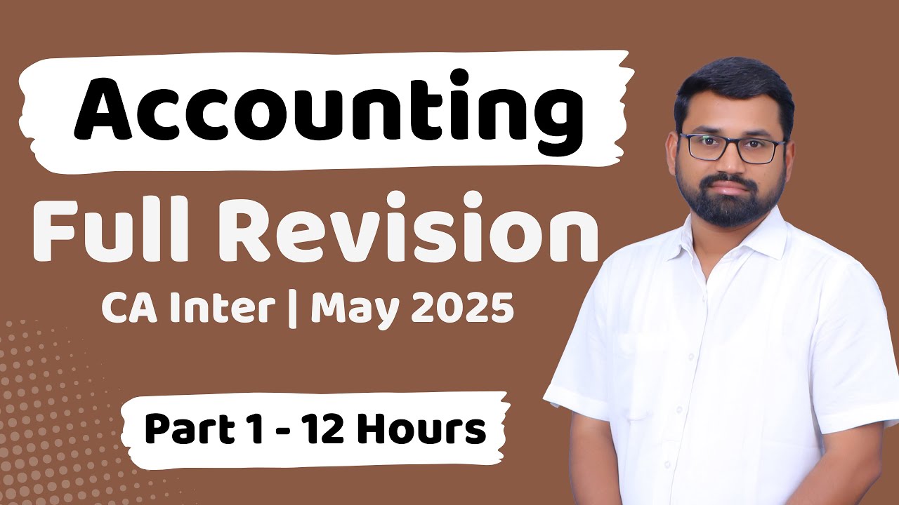Advanced Accounts Marathon | Advanced Accounts Revision | May 2025 Exams | CA Inter Part 1