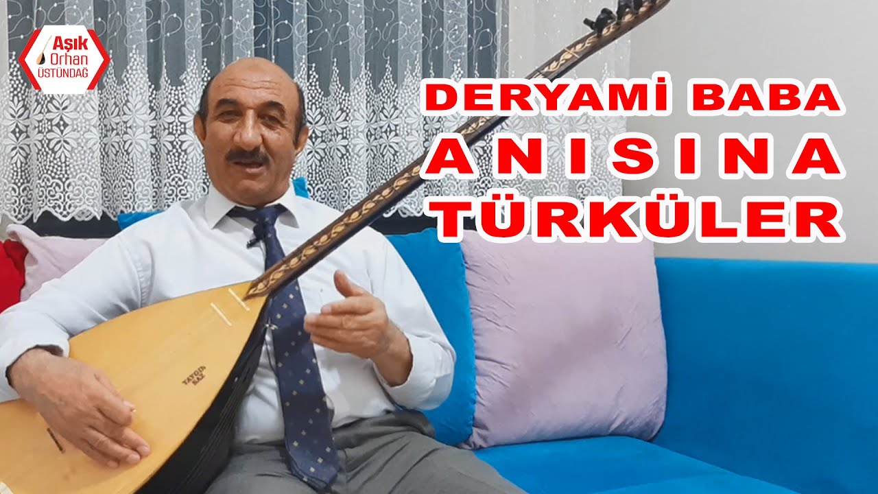 Deryami baba anısına - Aşık Orhan Üstündağ