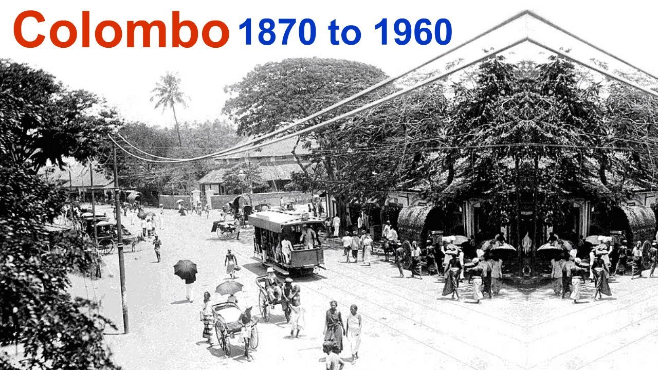 Colombo 1870 to 1960 | Historical Photographs of Colombo, Sri Lanka | Old Pics of Colombo