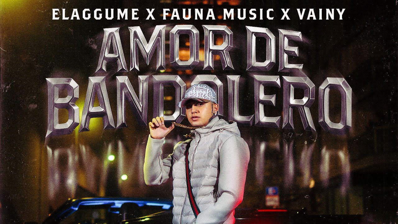 AMOR DE BANDOLERO - ‪@elaggume  ‪(Prod. ‪@vainymusic )