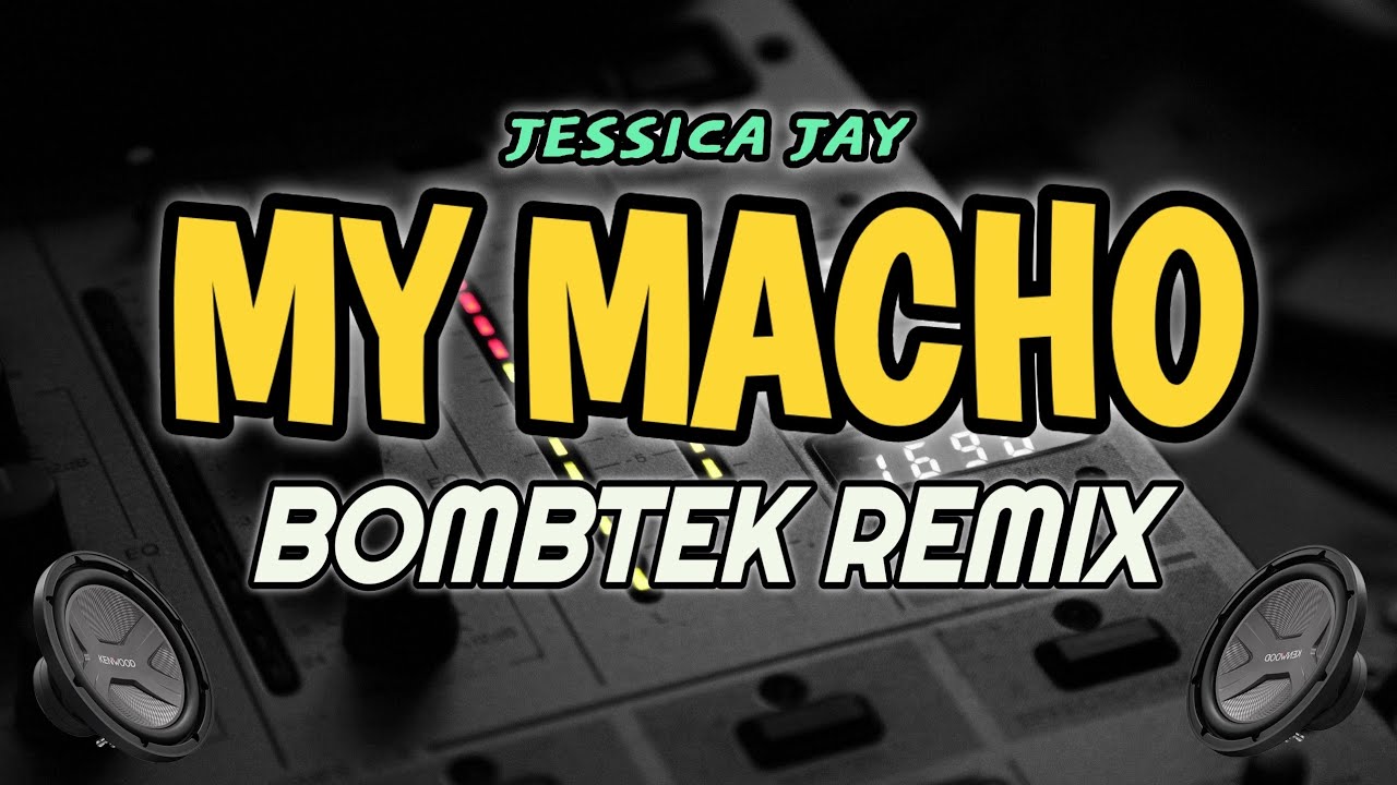 MY MACHO (JESSICA JAY) | BOMBTEK REMIX | DJ NOFACE REMIX