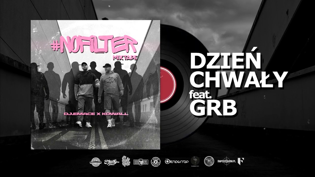DJ.EMACE x KOWALL feat.GRB  - DZIEŃ CHWAŁY // #nofilter_mixtape