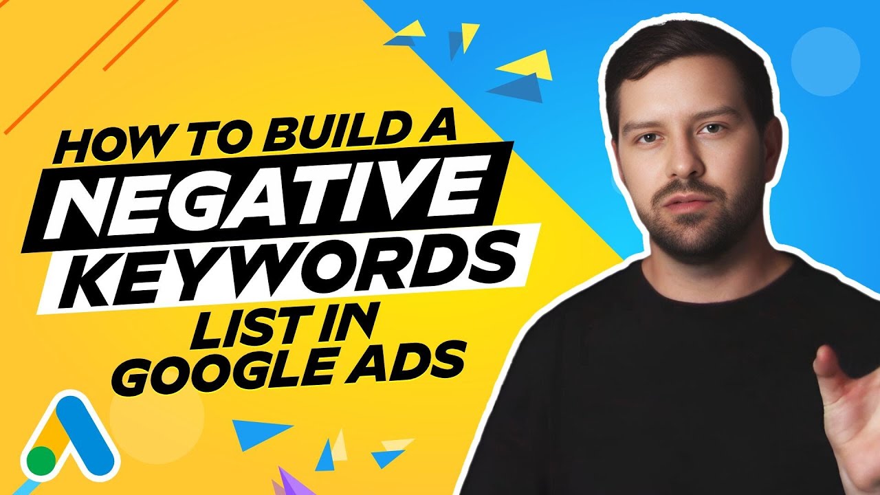 How To Build A Negative Keywords List In Google Ads