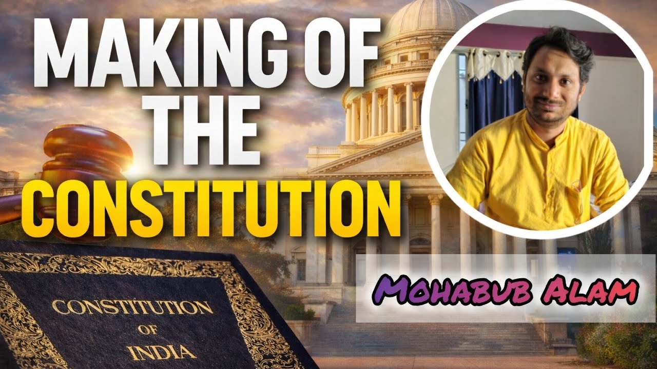 Indian polity । Making of the constitution part 1 । Mohabub Alam