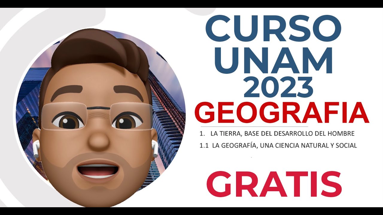 CURSO UNAM 2023 GEOGRAFIA #1 | 1 La tierra, base del desarrollo del hombre