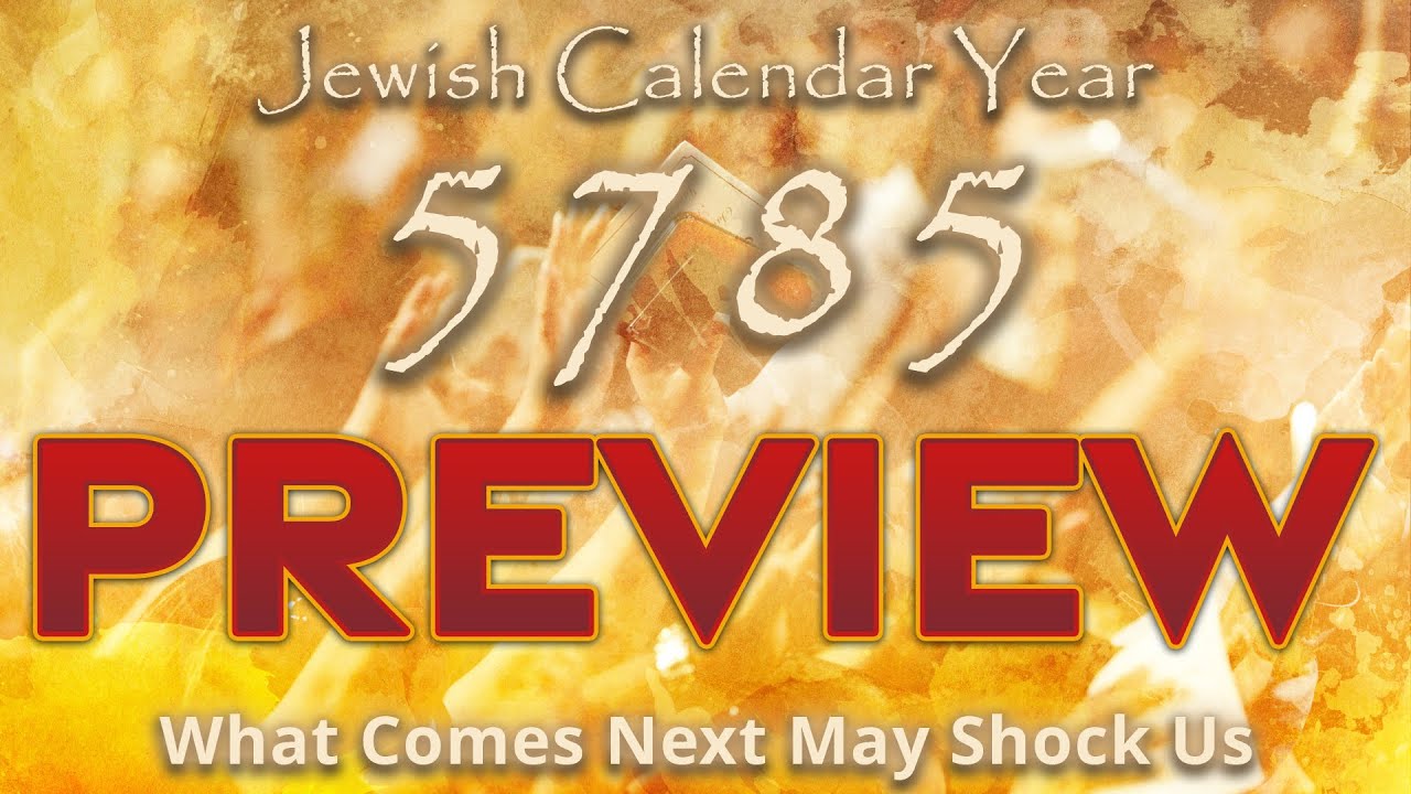 Jewish Calendar Year 5785 | 5785 Preview | Teaching | Eric Burton