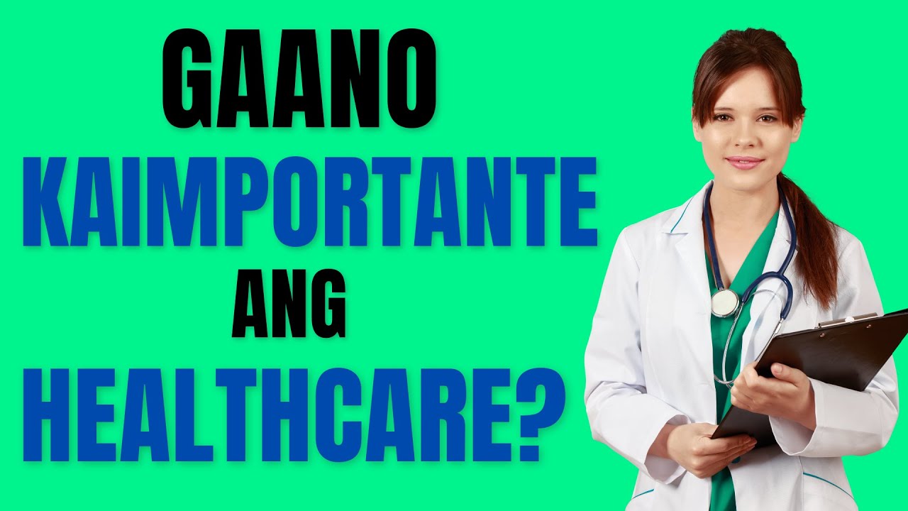 Gaano Ka-importante ang Healthcare? 👪😷🔑