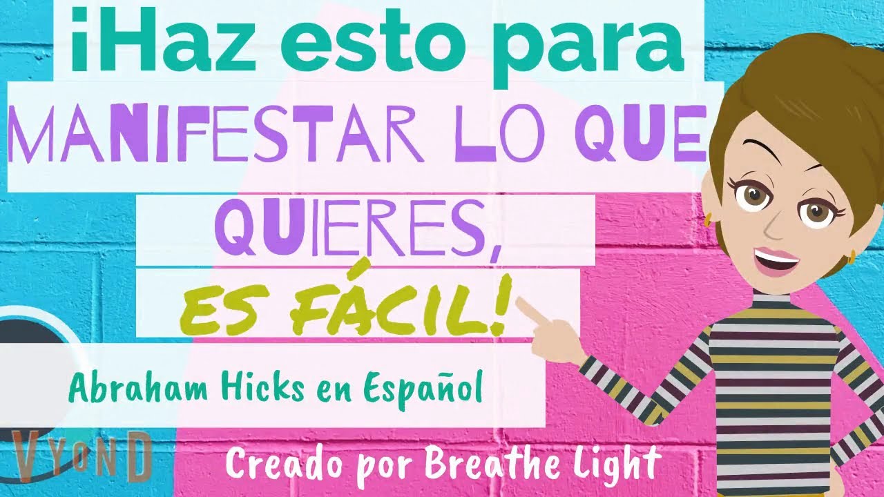 👉 ¡Haz esto para manifestar lo que  quieres, es fácil! 🙌- Abraham Hicks en Español con Breathe Light