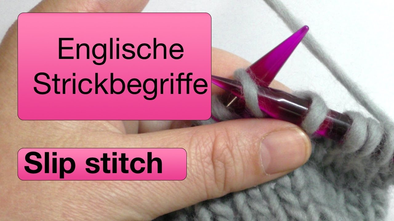 Slip stitch (SL) knitwise/purlwise | Englische Strickbegriffe verstehen