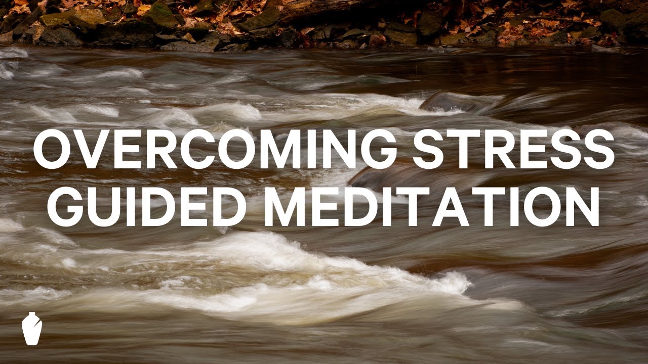 Overcoming Stress | Guided Christian Meditation