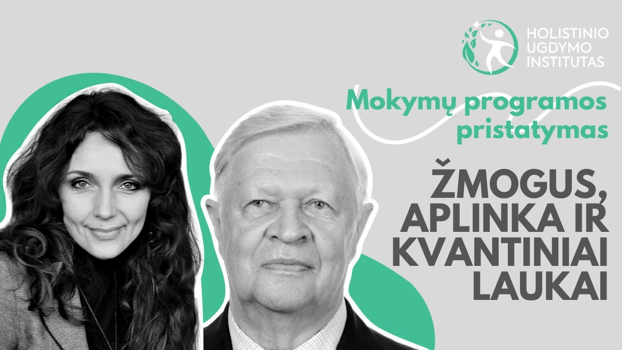 ŽMOGUS, APLINKA IR KVANTINIAI LAUKAI (Prof. Dr. Alfonsas Vainoras ir Lekt. Ieva Danielė)