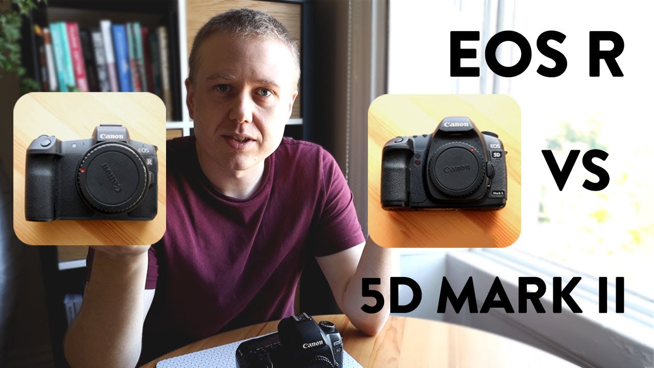 CANON EOS R vs 5D MARK II - First impressions Part 1