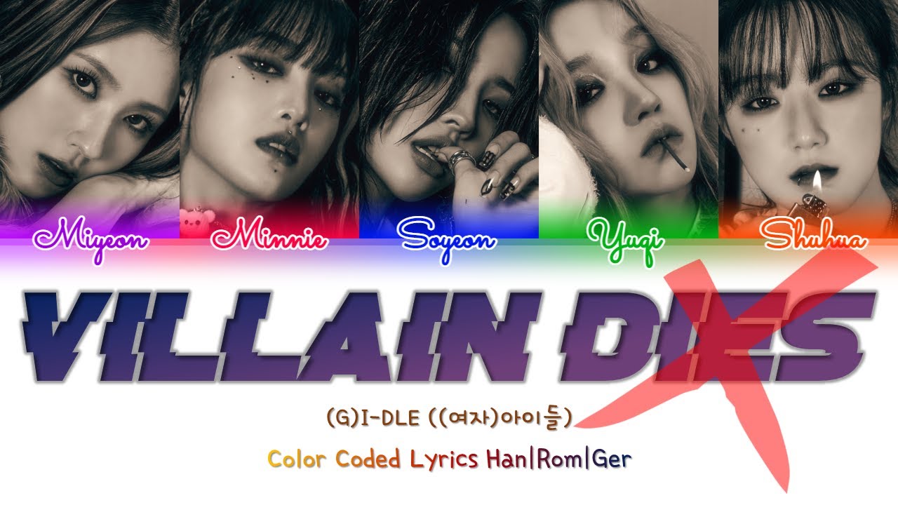 (G)I-DLE ((여자)아이들) – VILLAIN DIES - Deutsch | Ger Sub | German Color Code Lyrics [Han/Rom/Ger]
