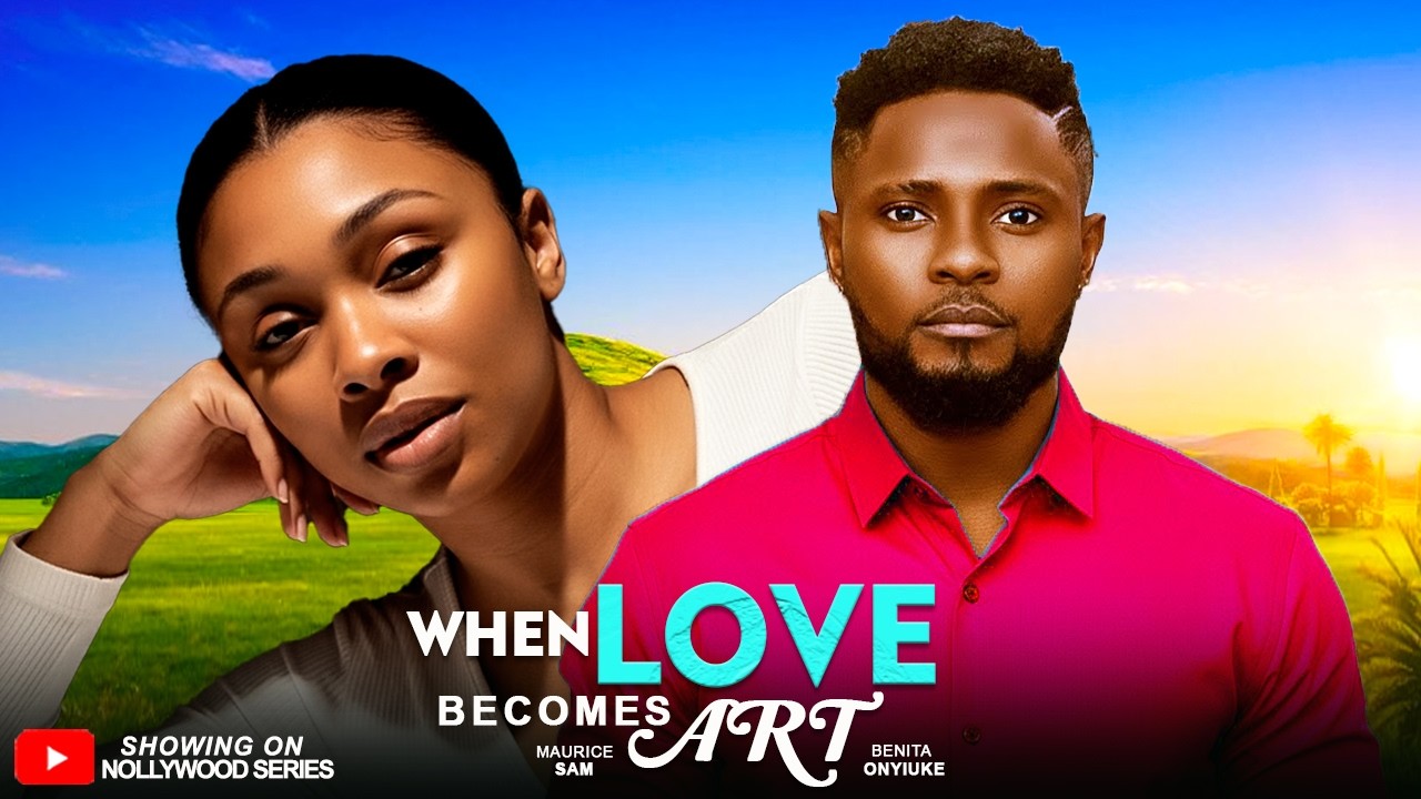 WHEN LOVE BECOMES ART (Full Movie) - MAURICE SAM, BENITA ONYIUKE 2026 Trending Nollywood Full Movie