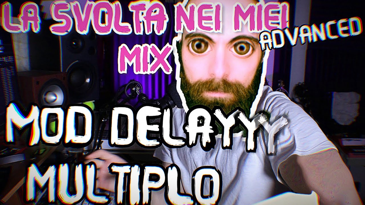 Il mio nuovo asso nella manica in mix - Delay Modulation multipla